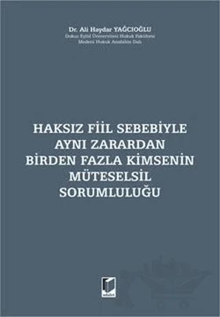 Haksız Fiil Sebebiyle Aynı Zarardan Birden Fazla Kimsenin Müteselsil Sorumluluğu