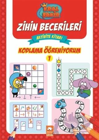 Kral Şakir Zihin Becerileri Aktivite Kitabı - Kodlama Öğreniyorum 1