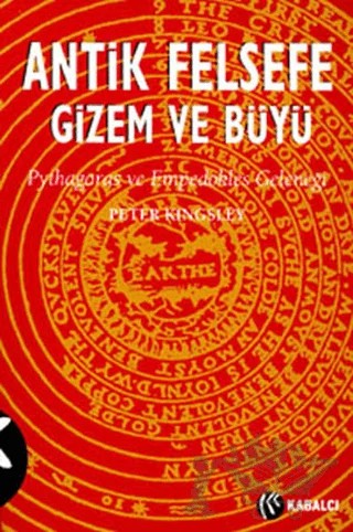 Antik Felsefe Gizem ve Büyü – Peter Kingsley – Kabalcı Yayınevi kitap kapağı