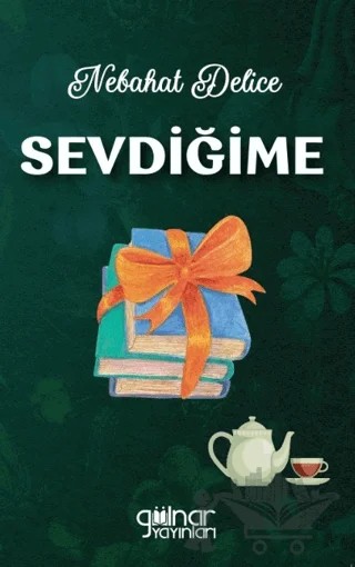 Sevdiğime – Nebahat Delice – Gülnar Yayınları kitap kapağı