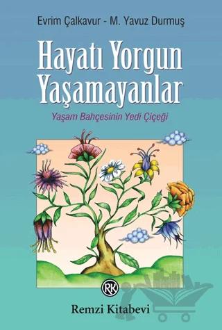 Hayatı Yorgun Yaşamayanlar