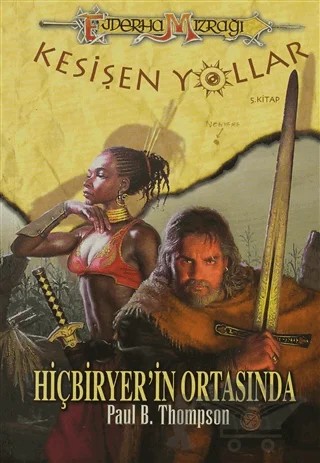 Ejderha Mızrağı Kesişen Yollar 5. Kitap: Hiçbiryer’in Ortasında – Paul B. Thompson – Arka Bahçe Yayıncılık kitap kapağı