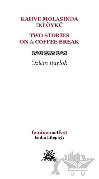 Kahve Molasında İki Öykü – Özlem Barlok – Artshop Yayıncılık kitap kapağı