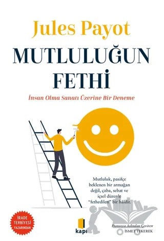 Mutluluğun Fethi – Jules Payot – Kapı Yayınları kitap kapağı