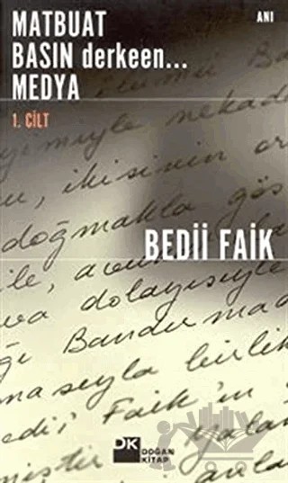 Matbuat Basın derkeen... Medya 1. Cilt – Bedii Faik Akın – Doğan Kitap kitap kapağı