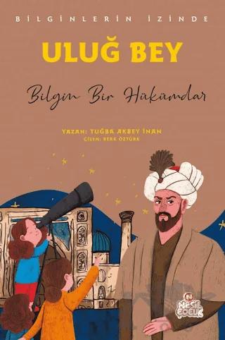 Uluğ Bey - Bilginlerin İzinde