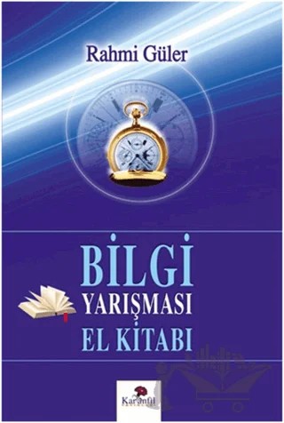 Bilgi Yarışması El Kitabı – Rahmi Güler – Karanfil Yayınları kitap kapağı