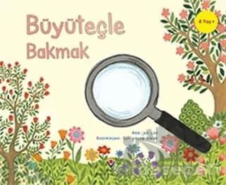 Çocuklar İçin Bilim - Büyüteçle Bakmak