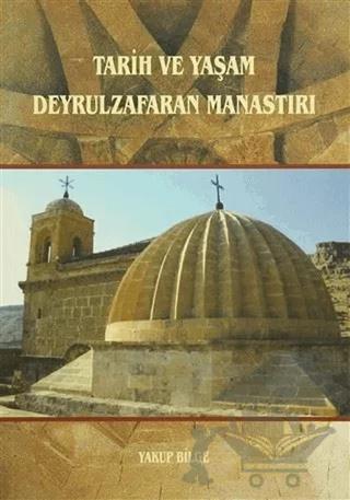 Tarih ve Yaşam Deyrulzafaran Manastırı