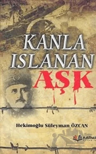 Kanla Islanan Aşk – Hekimoğlu Süleyman Özcan – Karma Kitaplar kitap kapağı