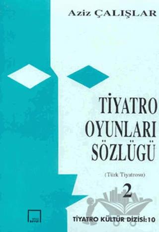 Tiyatro Oyunları Sözlüğü Cilt 2: Türk Tiyatrosu