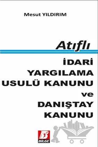 Atıflı İdari Yargılama Usulü Kanunu ve Danıştay Kanunu