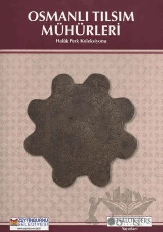 Osmanlı Tılsım Mühürleri – Haluk Perk – Zeytinburnu Belediyesi Kültür Yayınları kitap kapağı