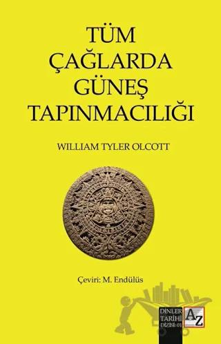 Tüm Çağlarda Güneş Tapınmacılığı