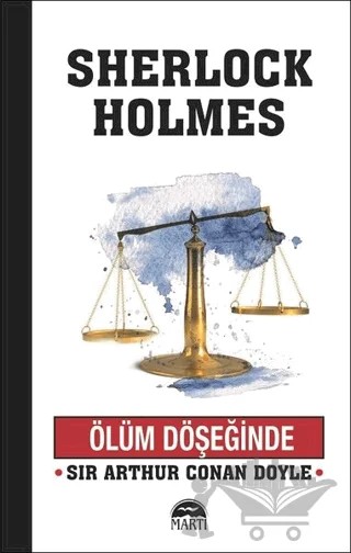 Ölüm Döşeğinde - Sherlock Holmes – Sir Arthur Conan Doyle – Martı Yayınları kitap kapağı