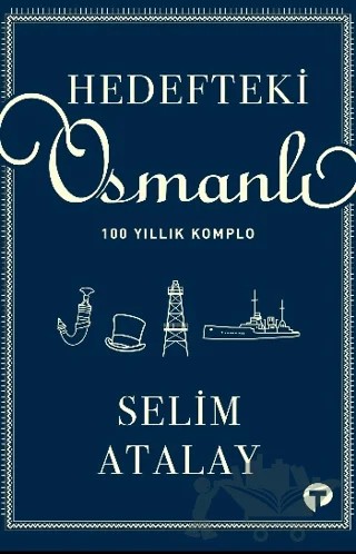 Hedefteki Osmanlı – Selim Atalay – Turkuvaz Kitap kitap kapağı