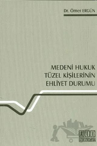 Medeni Hukuk Tüzel Kişilerinin Ehliyet Durumu