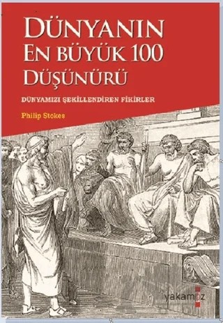 Dünyanın En Büyük 100 Düşünürü – Philip Stokes – Yakamoz Yayınevi kitap kapağı
