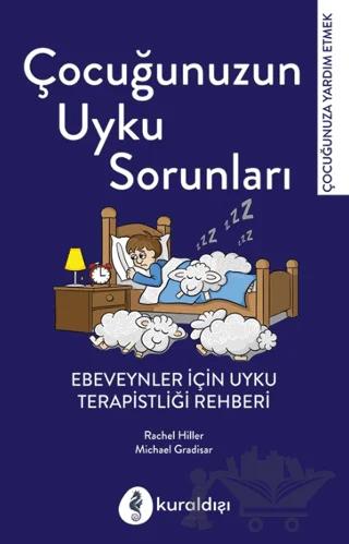 Çocuğunuzun Uyku Sorunları – Rachel Hiller, Michael Gradisar – Kuraldışı Yayınevi kitap kapağı