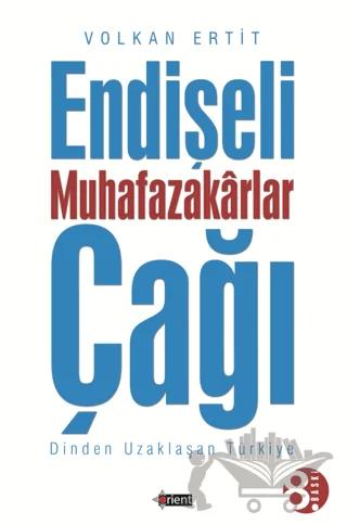 Endişeli Muhafazakarlar Çağı