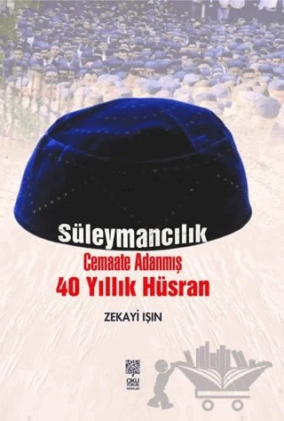Süleymancılık Cemaate Adanmış 40 Yıllık Hüsran – Zekayi Işın – Okuyorum Yayınları kitap kapağı