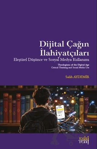Dijital Çağın İlahiyatçıları – Salih Aydemir – Eski Yeni Yayınları kitap kapağı
