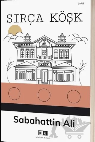 Sırça Köşk – Sabahattin Ali – Mirhan Kitap kitap kapağı