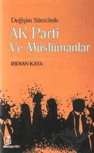 Değişim Sürecinde Ak Parti ve Müslümanlar