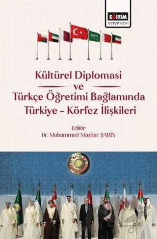 Kültürel Diplomasi ve Türkçe Öğretimi Bağlamında Türkiye Körfez İlişkileri