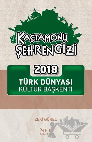 Kastamonu Şehrengizi - 2018 Türk Dünyası Kültür Başkenti