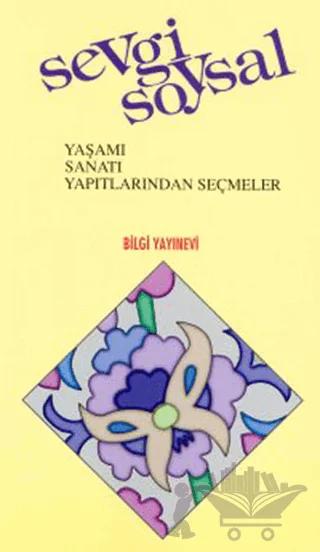 Sevgi Soysal Yaşamı, Sanatı, Yapıtlarından Seçmeler – Kolektif – Bilgi Yayınevi kitap kapağı