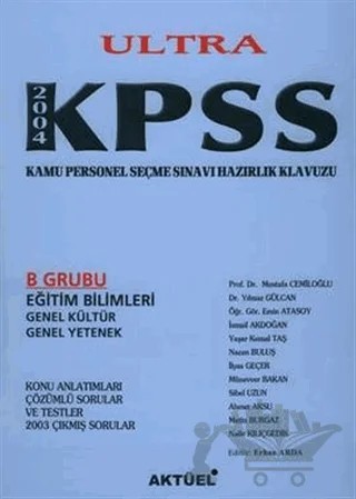 Ultra KPSS 2004 B Grubu Genel Kültür - Genel Yetenek - Eğitim Bilimleri – Derleme – Alfa Aktüel Yayınları kitap kapağı