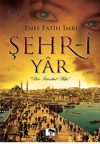 Şehr-i Yar – Enes Fatih İmre – Çınaraltı Yayınları kitap kapağı