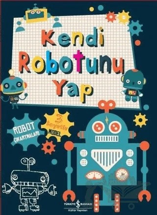 Kendi Robotunu Yap – Frankie Jones – İş Bankası Kültür Yayınları kitap kapağı