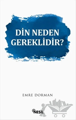 Din Neden Gereklidir? – Emre Dorman – Nesil Yayınları kitap kapağı