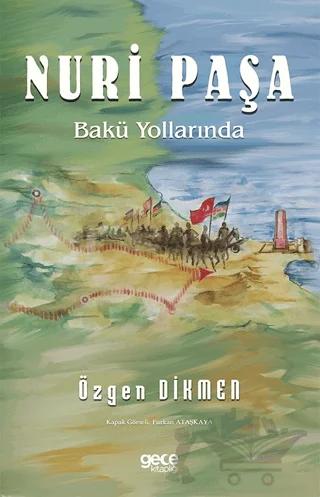 Nuri Paşa Bakü Yollarında