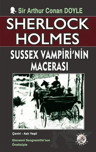 Sherlock Holmes - Sussex Vampiri’nin Macerası – Sir Arthur Conan Doyle – Bilge Karınca Yayınları kitap kapağı