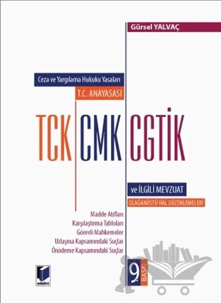 Ceza ve Yargılama Hukuku Yasaları T. C. Anayasası Tck Cmk Cgtik Ve İlgili Mevzuat – Gürsel Yalvaç – Adalet Yayınevi kitap kapağı