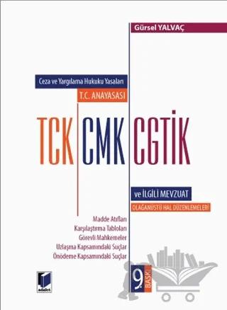 Ceza ve Yargılama Hukuku Yasaları T. C. Anayasası Tck Cmk Cgtik Ve İlgili Mevzuat