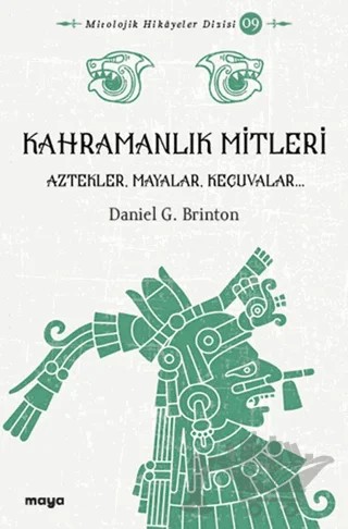 Kahramanlık Mitleri – Daniel G. Brinton – Maya Kitap kitap kapağı