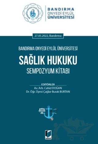 Sağlık Hukuku Sempozyum Kitabı – Cahid Doğan, Çağlar Burak Burtan – Adalet Yayınevi kitap kapağı