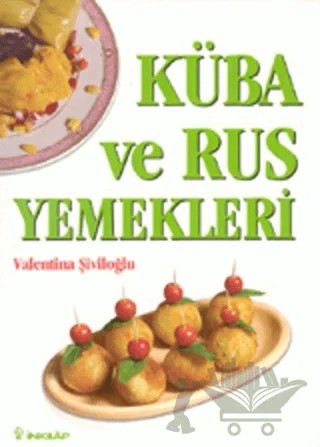 Küba ve Rus Yemekleri – Valentina Şiviloğlu – İnkılap Kitabevi kitap kapağı