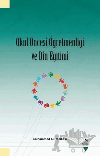 Okul Öncesi Öğretmenliği ve Din Eğitimi – Muhammed Ali Yazıbaşı – Grafiker Yayınları kitap kapağı