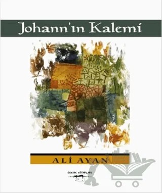Johann'ın Kalemi – Ali Ayan – Sokak Kitapları Yayınları kitap kapağı