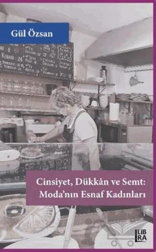 Cinsiyet Dükkan ve Semt - Moda’nın Esnaf Kadınları