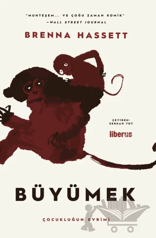 Büyümek - Çocukluğun Evrimi – Brenna Hassett – Liberus Yayınları kitap kapağı