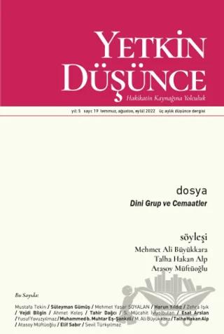 Yetkin Düşünce Dergisi Yıl: 5 Sayı: 19 - Temmuz. Ağustos, Eylül 2022