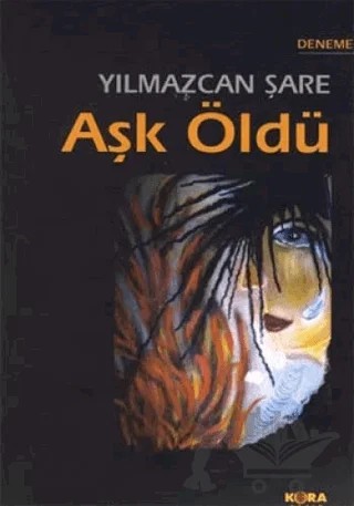 Aşk Öldü – Yılmazcan Şare – Kora Yayın kitap kapağı