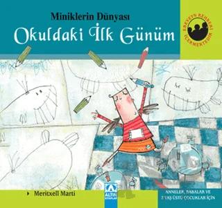 Miniklerin Dünyası: Okuldaki İlk Günüm