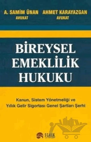 Bireysel Emeklilik Hukuku – Ahmet Karayazgan, A. Samim Ünan – Scala Yayıncılık kitap kapağı